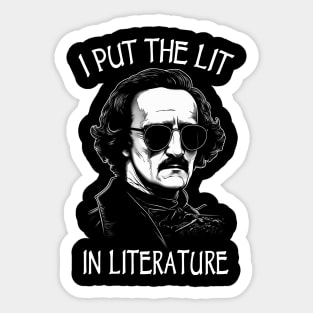 I Put The Lit In Literature - Funny Edgar Allan Poe Sticker